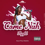 Come Nuh (Explicit)