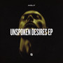 UNSPOKEN DESIRES EP