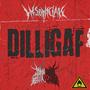 DILLIGAF (feat. Jonathon Hellhouse) [Explicit]