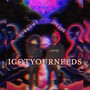 IGOTYOURNEEDs (feat. XOKROME) [Explicit]