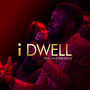 I Dwell