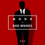 Bad Mnnrs - Single