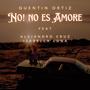 No! No es Amor (feat. Alejandro Cruz & Isabella Luna) [Radio Edit]