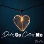 Don't Go Calling Me (feat. Karly C)