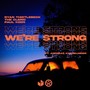 We're Strong