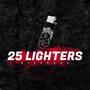 25 Lighters (Explicit)