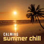 Calming Summer Chill – Chill Out Lounge, Relaxing Music, Soft Sounds, Sunset Morning