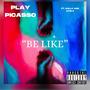 Be Like (feat. Dolla & Akela)