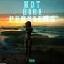 HOT GIRL PROBLEMS (Explicit)