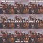 Love Is Hard To Come By (feat. Shad Jones) [Explicit]