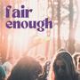 fair enough (Explicit)