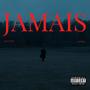 JAMAIS (Explicit)