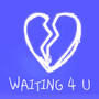 Waiting 4 U (Explicit)