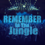 Remember In The Jungle