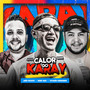 Calor do Karay (Explicit)