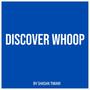 Discover Whoop (feat. Saraf Ali)