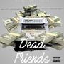 Dead Friends (feat. RicchieMoney) [Explicit]