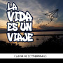 La Vida Es un Viaje