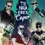 Tu No Eres Capo (feat. Franky-Rey, Flow-Y & Yasniel Navarro) (Explicit)