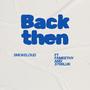Back Then (feat. Smoke Loud & Fameethy) [Explicit]
