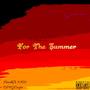 For The Summer (feat. Omgcaspr) [Explicit]