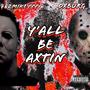 Y’all Be Axtin (feat. Oxburg) [Explicit]