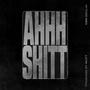 Ahhh Shitt (Explicit)