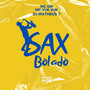 Sax Bolado (Explicit)