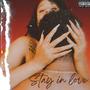 Stay in Love (Explicit)