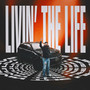 Livin’ the Life (Explicit)