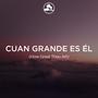 Cuan grande es Él (Acústica)