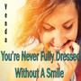 You're Never Fully Dressed Without a Smile (From 