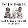 For The Children (Explicit)