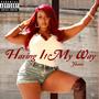 Having It My Way (Explicit)