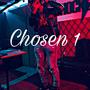 Chosen 1 (Explicit)