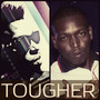 Tougher (Explicit)