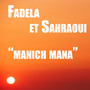 Fadela & Sahraoui, Manich Mana