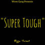 Super Tough (Explicit)