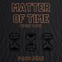 Matter Of Time (Work Tape)