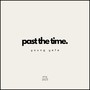 past the time. (Explicit)