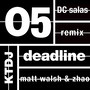 Ktdj Deadline 05: Matt Walsh & Zhao - EP