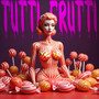 Tutti Frutti (Explicit)