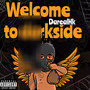 Welcome To The Darkside (Explicit)