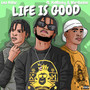 Life Is Good (Explicit)