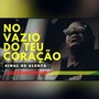 No Vazio do Teu Coração