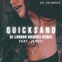 Quicksand (feat. JSansi) [DJ London Bridges Remix] [Explicit]