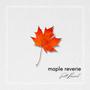 Maple Reverie