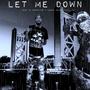 Let Me Down (Explicit)