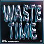 Waste Time (Extended Mix)