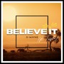 Believe It (feat. Taylu)